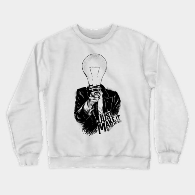 Just make Crewneck Sweatshirt by Madkobra